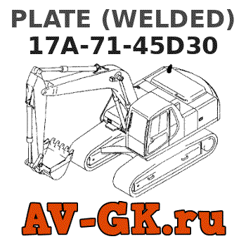 KOMATSU 17A-71-45D30 PLATE (WELDED) parts catalog KOMATSU 17A-71-45D30 PLATE (WELDED)